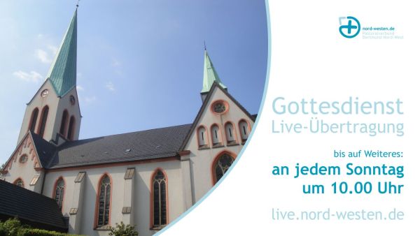 Gottesdienst LIVE-Übertragung an jedem Sonntag um 10.00 Uhr